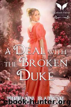 A Deal with the Broken Duke: A Historical Regency Romance by Baton Tiffany