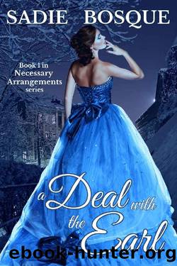 A Deal with the Earl: Historical romance novel (Necessary Arrangements Book 1) by Sadie Bosque