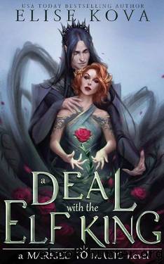 A Deal with the Elf King (Married to Magic Book 1) by Elise Kova
