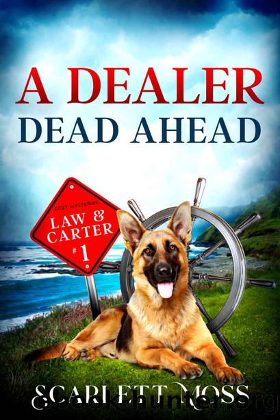 A Dealer Dead Ahead: A Yurts & Yachts Amateur Sleuth Mystery (Law & Carter Cozy Mysteries Book 1) by Moss Scarlett & Braden Scarlett