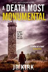 A Death Most Monumental by JD Kirk
