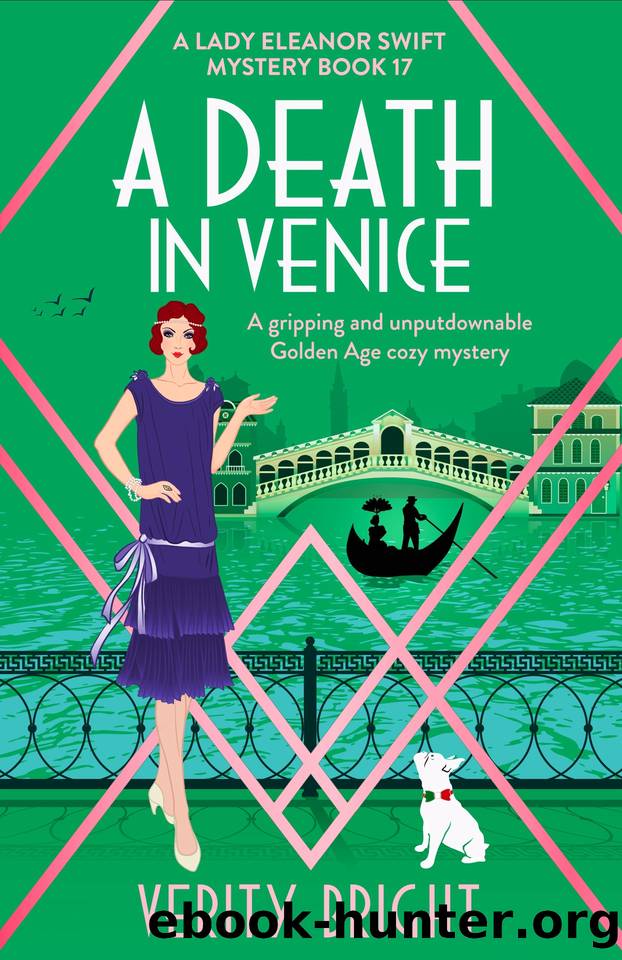 A Death in Venice: A gripping and unputdownable Golden Age cozy mystery (A Lady Eleanor Swift Mystery Book 17) by Verity Bright