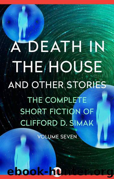 A Death in the House And Other Stories by Clifford D. Simak