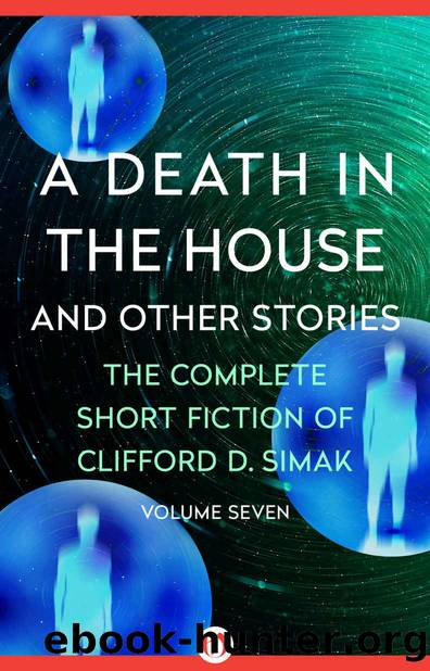 A Death in the House: And Other Stories by Clifford D Simak