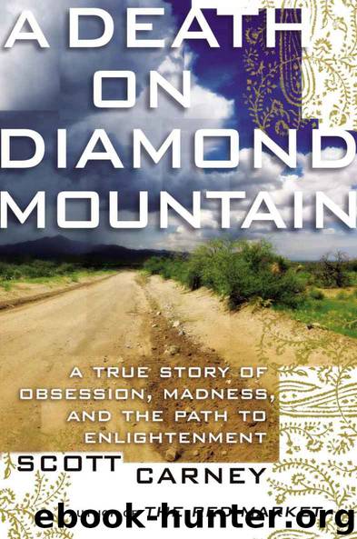 A Death on Diamond Mountain: A True Story of Obsession, Madness, and the Path to Enlightenment by Scott Carney