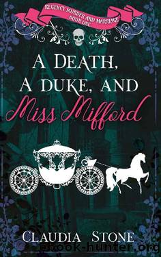 A Death, A Duke, And Miss Mifford (Regency Murder and Marriage Book 1) by Claudia Stone