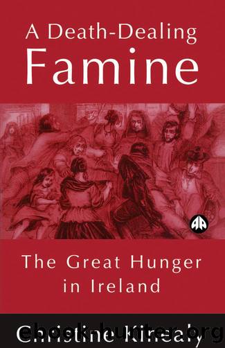 A Death-Dealing Famine: The Great Hunger in Ireland by Christine Kinealy