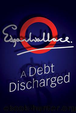 A Debt Discharged by Edgar Wallace