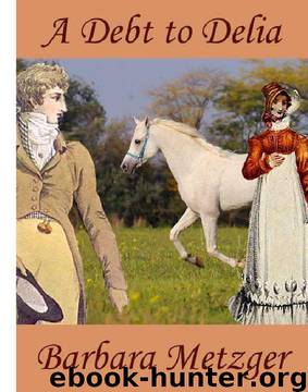 A Debt to Delia by Barbara Metzger