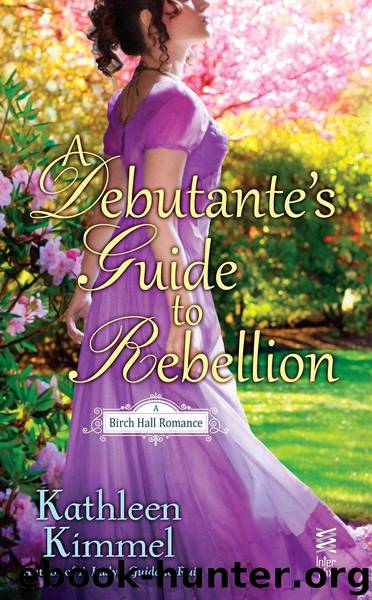 A Debutante's Guide to Rebellion by Kathleen Kimmel