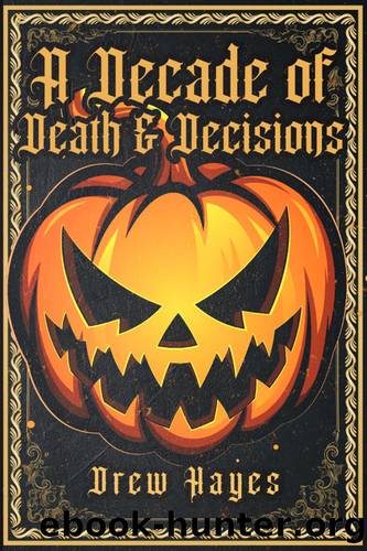 A Decade of Death and Decisions by Drew Hayes