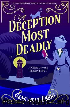 A Deception Most Deadly: An utterly addictive historical cozy murder mystery (A Cassie Gwynne Mystery Book 1) by Genevieve Essig