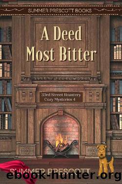 A Deed Most Bitter (33rd Street Roastery Cozy Mysteries Book 4) by Summer Prescott