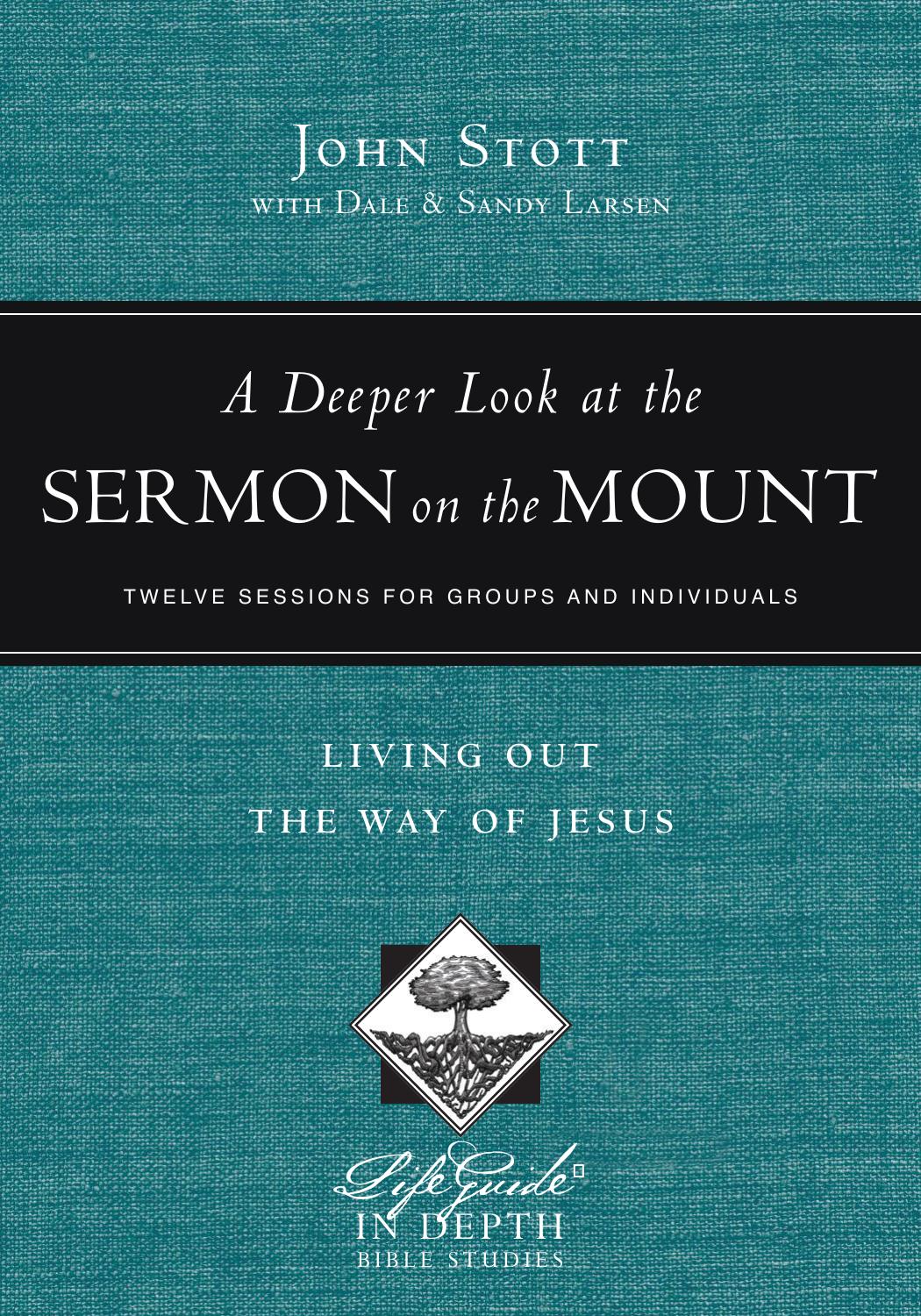 A Deeper Look at the Sermon on the Mount : Living Out the Way of Jesus by John Stott; Dale Larsen; Sandy Larsen