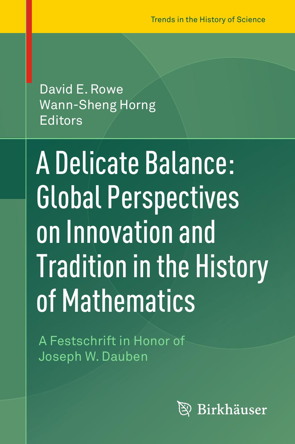 A Delicate Balance: Global Perspectives on Innovation and Tradition in the History of Mathematics (Repost) by Unknow
