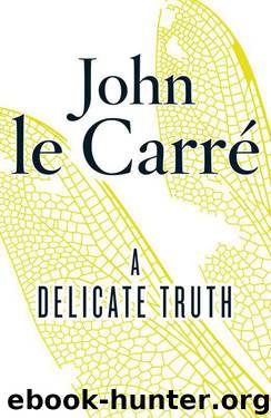 A Delicate Truth by Le Carré John