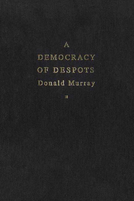 A Democracy of Despots by Donald Murray