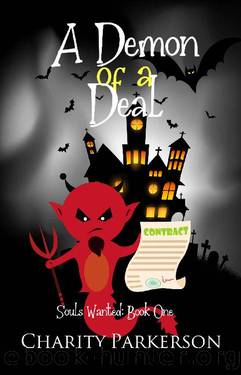 A Demon of a Deal (Souls Wanted Book 1) by Charity Parkerson