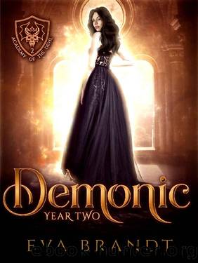 A Demonic Year Two_A Reverse Harem Paranormal Bully Romance by Eva Brandt