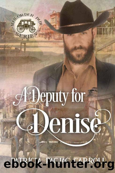 A Deputy for Denise (Mail Order Papa) by Carroll Patricia PacJac