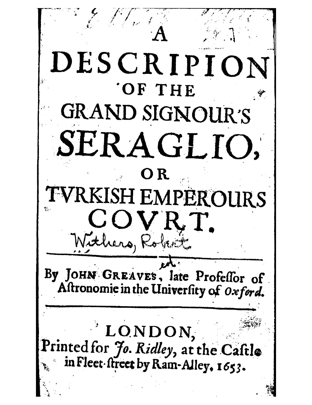 A Description of the Grand Signour's Seraglio or The Turkish Emperours Court by Ottaviano Bon John Withers