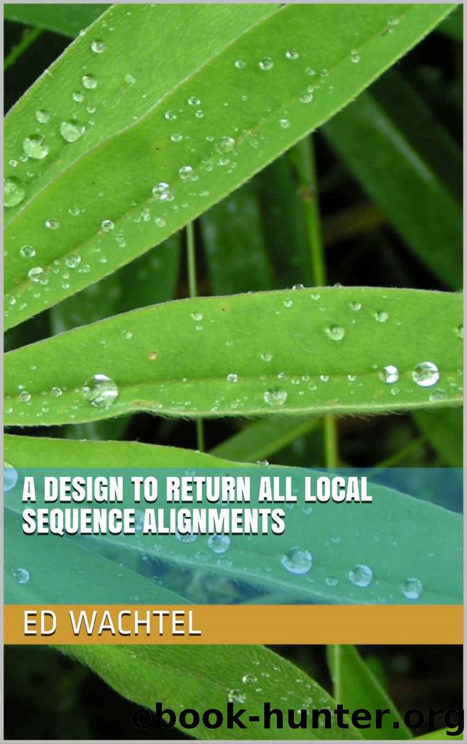 A Design to Return All Local Sequence Alignments by Ed Wachtel