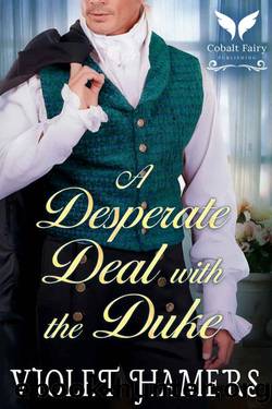 A Desperate Deal with the Duke: A Steamy Regency Romance by Hamers Violet