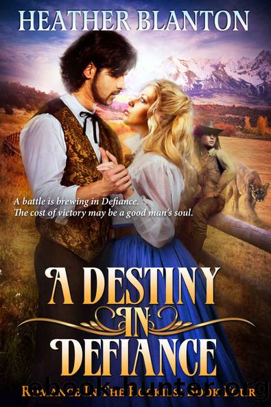 A Destiny in Defiance by Heather Blanton