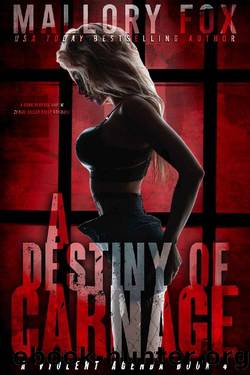 A Destiny of Carnage: A Dark RH Serial Killer Bully Romance (A Violent Agenda Book 4) by Mallory Fox