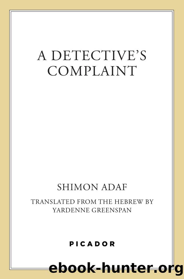 A Detective's Complaint--A Novel by Shimon Adaf
