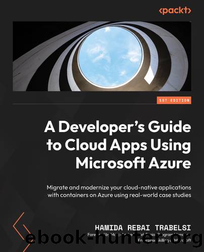 A Developer's Guide to Cloud Apps Using Microsoft Azure by Hamida Rebai Trabelsi