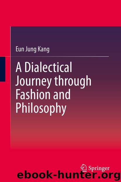 A Dialectical Journey through Fashion and Philosophy by Eun Jung Kang