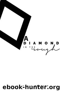A Diamond in the Rough (Diamond in the Rough Series Book 1) by Elisa Marie Hopkins