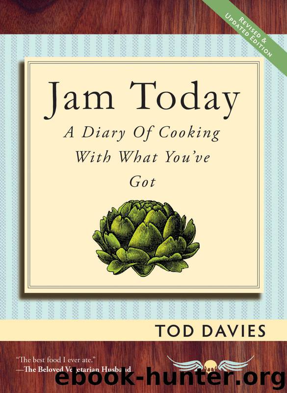 A Diary of Cooking With What You've Got (Revised and Updated) by Tod Davies