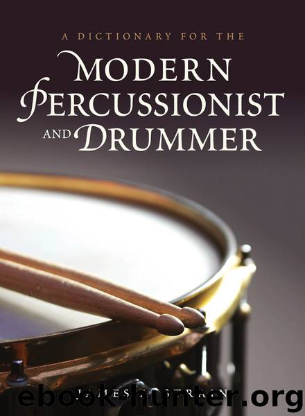 A Dictionary for the Modern Percussionist and Drummer by James A. Strain