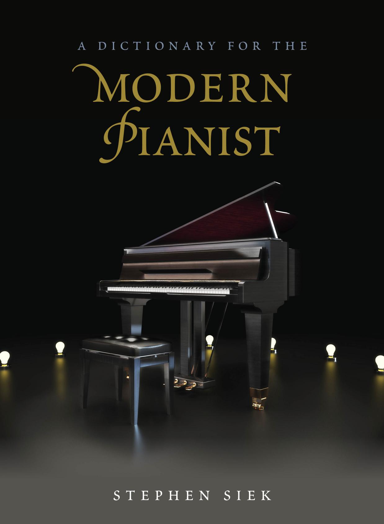 A Dictionary for the Modern Pianist by Stephen Siek