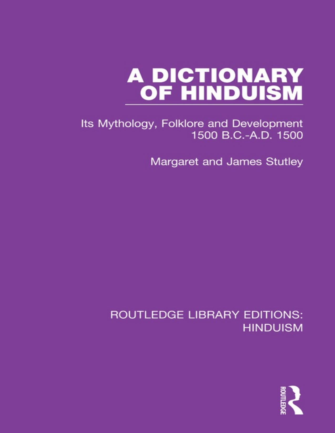 A Dictionary of Hinduism by Stutley Margaret;Stutley James; & James Stutley