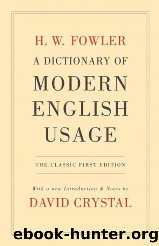 A Dictionary of Modern English Usage by H. W. Fowler;David Crystal;
