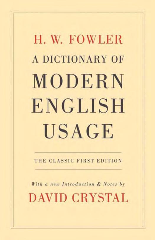 A Dictionary of Modern English Usage: The Classic First Edition (Oxford World's Classics) by H. W. Fowler David Crystal