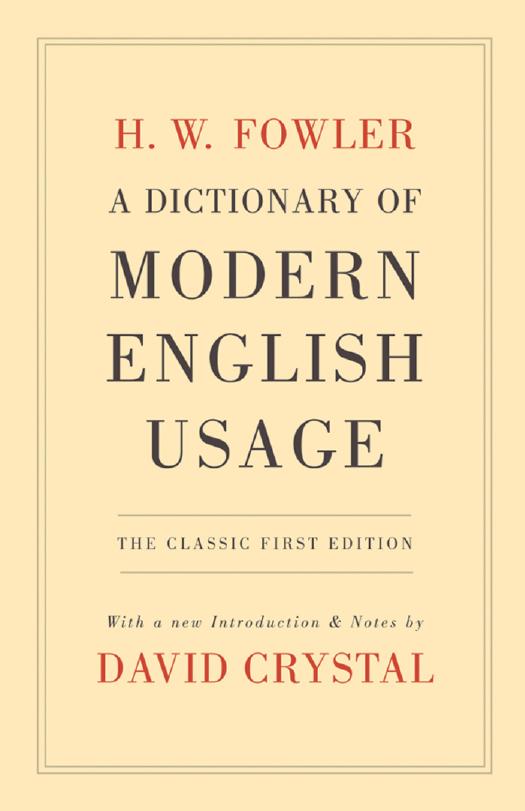 A Dictionary of Modern English Usage: The Classic First Edition (Repost) by Crystal David; Fowler Henry Watson