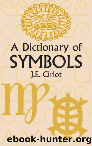 A Dictionary of Symbols by J. E. Cirlot