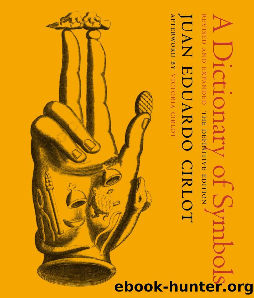 A Dictionary of Symbols by Juan Eduardo Cirlot