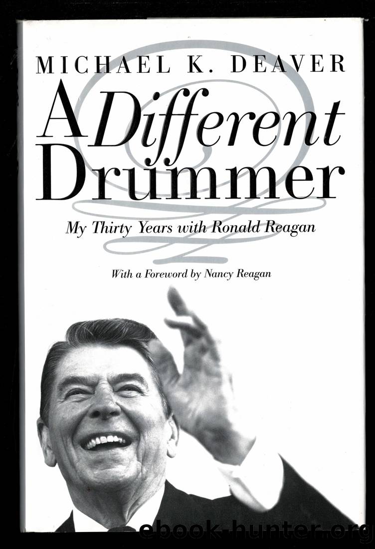 A Different Drummer: My Thirty Years With Ronald Reagan by Michael K. Deaver