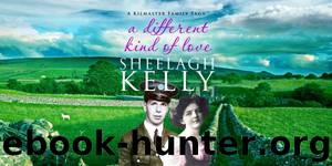 A Different Kind of Love by Sheelagh Kelly