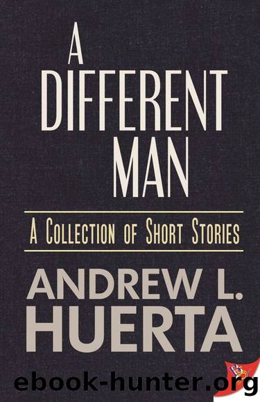 A Different Man by Andrew L. Huerta