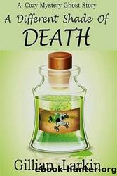 A Different Shade Of Death by Gillian Larkin