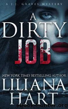 A Dirty Job (A J.J. Graves Mystery Book 8) by Liliana Hart