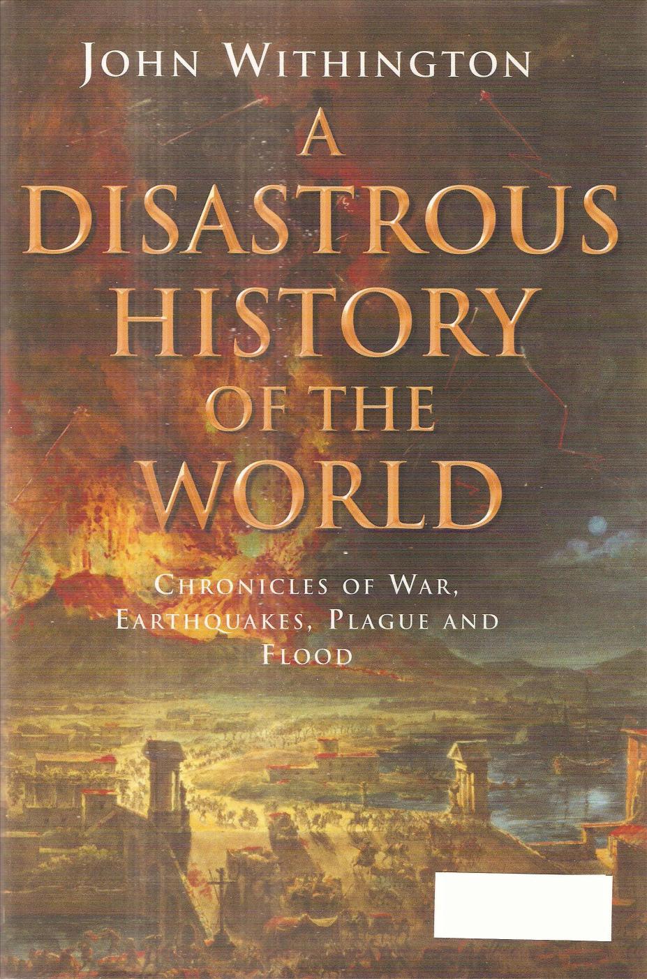A Disastrous History of the World by John Withington