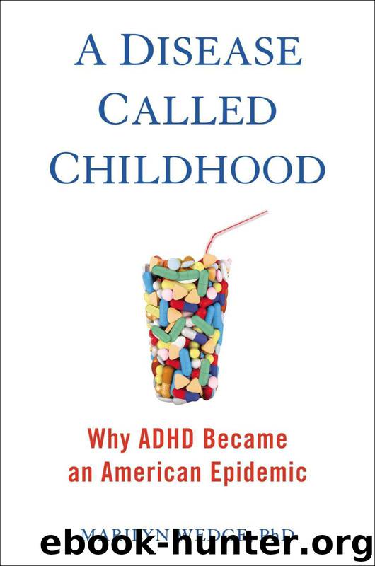 A Disease Called Childhood: Why ADHD Became an American Epidemic by Marilyn Wedge