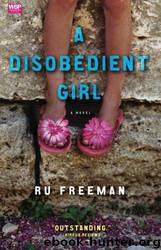 A Disobedient Girl by Ru Freeman